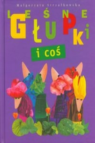 Kniha Lesne Glupki i cos Małgorzata Strzałkowska