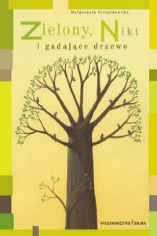 Kniha Zielony, Nikt i gadajace drzewo Małgorzata Strzałkowska