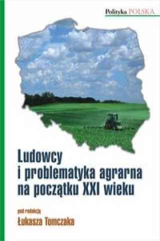 Knjiga Ludowcy i problematyka agrarna na poczatku XXI wieku 