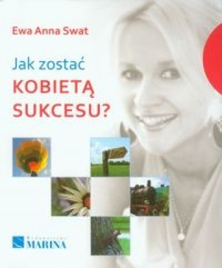 Buch Jak zostac kobieta sukcesu Ewa Anna Swat
