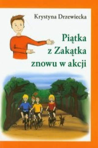 Könyv Piatka z Zakatka znowu w akcji Krystyna Drzewiecka