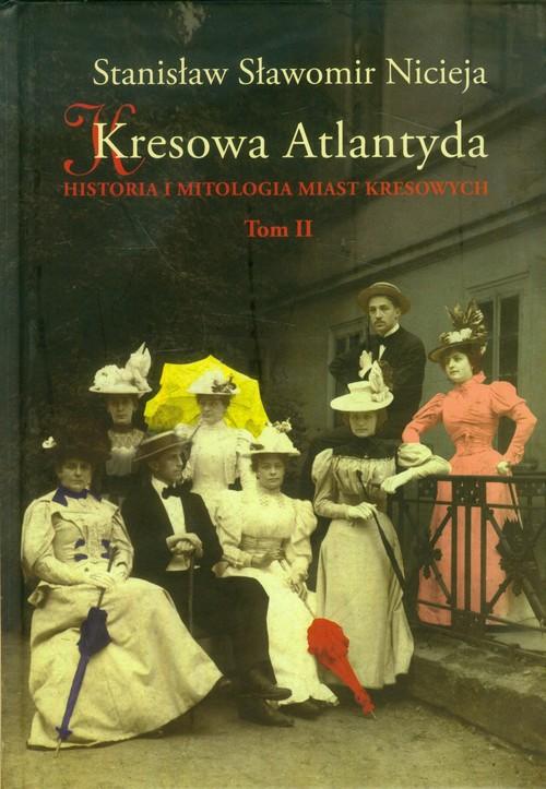 Kniha Kresowa Atlantyda Tom 2 Nicieja Stanisław Sławomir
