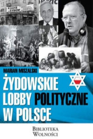 Knjiga Zydowskie lobby polityczne w Polsce Miszalski Marian