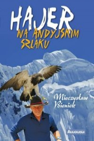 Kniha Hajer na andyjskim szlaku Mieczyslaw Bieniek