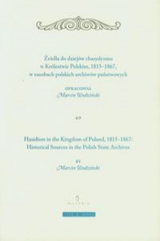 Carte Zrodla do dziejow chasydyzmu w Krolestwie Polskim 1815-1867 