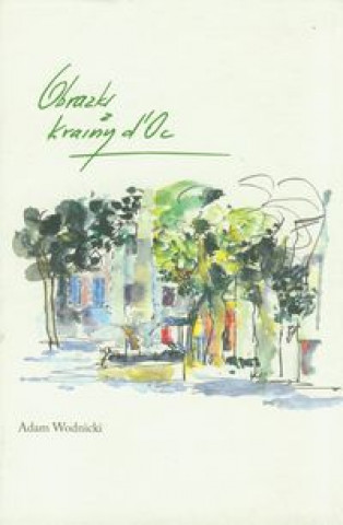 Книга Obrazki z krainy d'Oc Adam Wodnicki