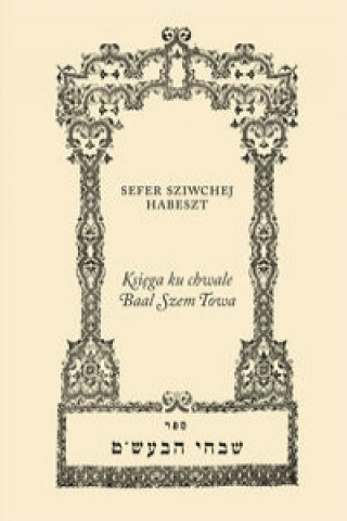 Buch Ksiega ku chwale Baal Szem Towa Sziwchej Habeszt Sefer