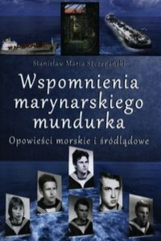 Kniha Wspomnienia marynarskiego mundurka Stanislaw Maria Szczepanski