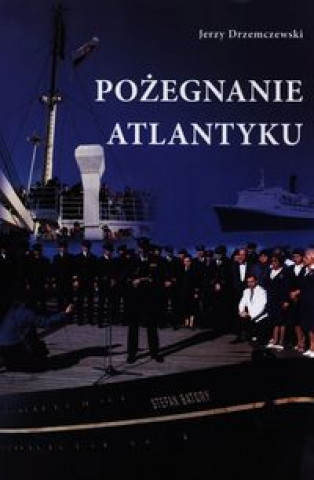 Kniha Pozegnanie Atlantyku Jerzy Drzemczewski