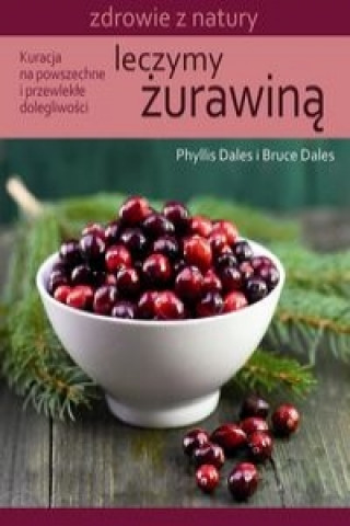 Книга Leczymy zurawina Phyllis I. Dales