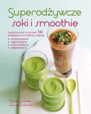 Kniha Superodzywcze soki i smoothie Nicola Graimes