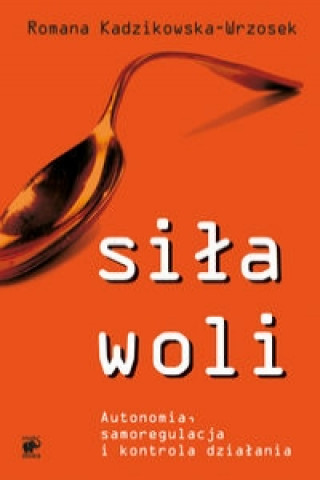 Buch Sila woli Romana Kadzikowska-Wrzosek