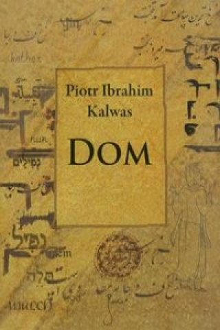 Könyv Dom Piotr Ibrahim Kalwas