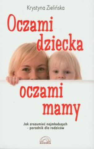 Книга Oczami dziecka, oczami mamy Krystyna Zielinska
