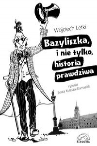 Kniha Bazyliszka i nie tylko, historia prawdziwa Wojciech Letki