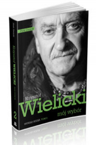 Könyv Moj wybor Krzysztof Wielicki Tom 2 Piotr Drozdz