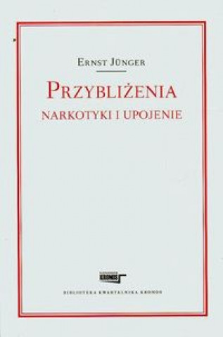 Kniha Przyblizenia Narkotyki i upojenie Ernst Jünger