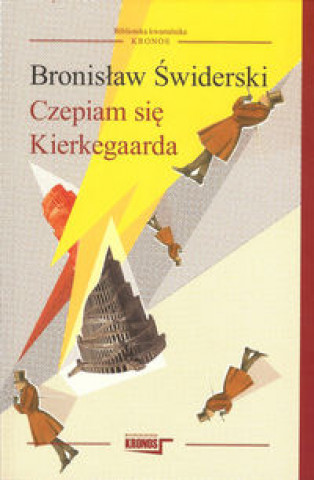 Kniha Czepiam sie Kierkegarda Bronislaw Swiderski