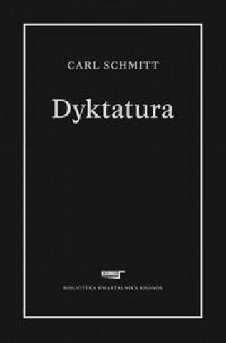 Kniha Dyktatura Carl Schmitt