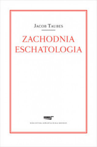 Kniha Zachodnia eschatologia Jacob Taubes