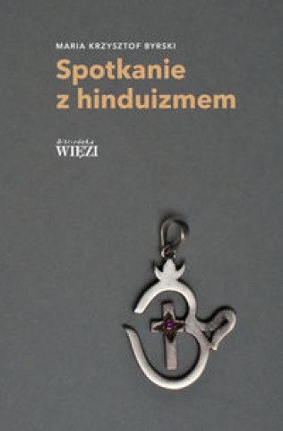 Kniha Spotkanie z hinduizmem Maria Krzysztof Byrski