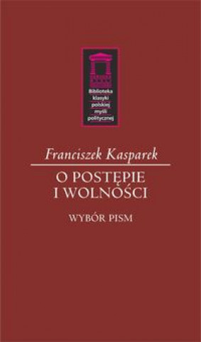 Kniha O postepie i wolnosci Kasparek Franciszek