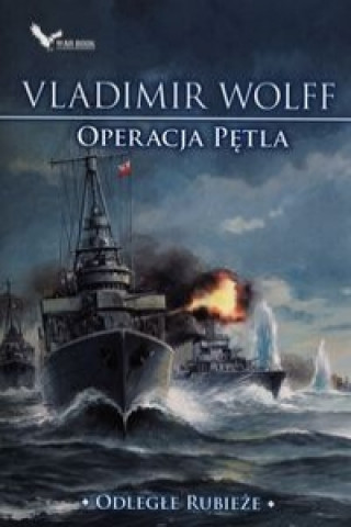 Könyv Odlegle rubieze Operacja petla Vladimir Wolff