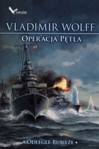 Książka Odlegle rubieze Operacja petla Vladimir Wolff