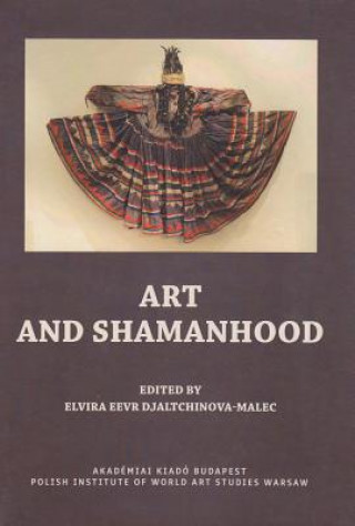 Libro Art and Shamanhood Elvira Eevr Djaltchinova-Malec