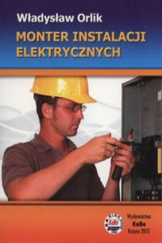Könyv Monter instalacji elektrycznych Orlik Władysław