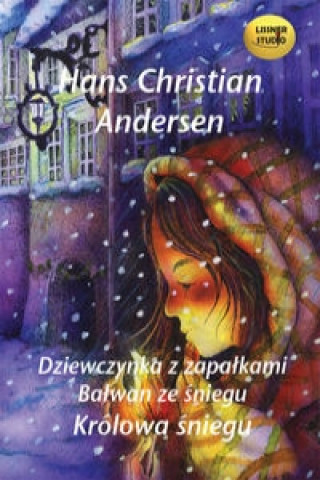 Hanganyagok Dziewczynka z zapalkami Balwan ze sniegu Krolowa sniegu Hans Christian Andersen