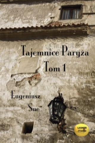 Аудио Tajemnice Paryza Tom 1 Eugeniusz Sue