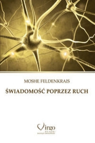 Kniha Swiadomosc poprzez ruch Moshé Feldenkrais