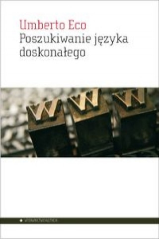 Kniha Poszukiwanie jezyka doskonalego w kulturze europejskiej Umberto Eco