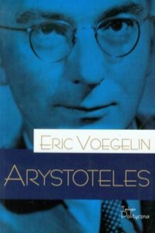 Könyv Arystoteles Eric Voegelin