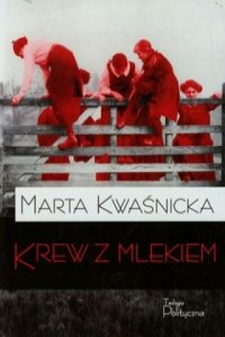 Könyv Krew z mlekiem Tom 1 Marta Kwasnicka