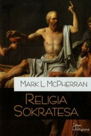 Könyv Religia Sokratesa Mark L. McPherran