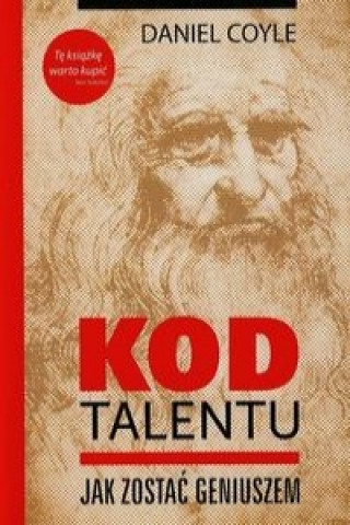 Kniha Kod talentu Jak zostac geniuszem Daniel Coyle