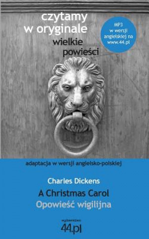 Kniha Opowie&#347;c wigilijna. A Christmas Carol Charles Dickens