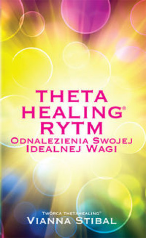 Kniha Theta Healing Rytm Vianna Stibal