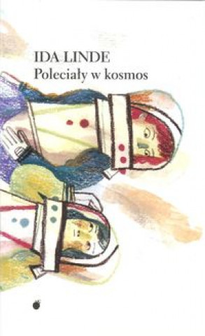 Книга Polecialy w kosmos Ida Linde