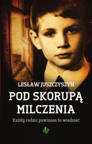 Könyv Pod skorupa milczenia Juszczyszyn Lesław