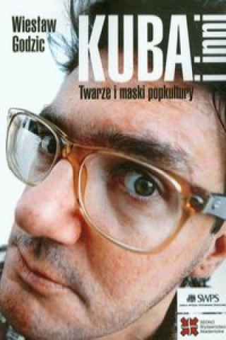 Book Kuba i inni Twarze i maski popkultury Wieslaw Godzic