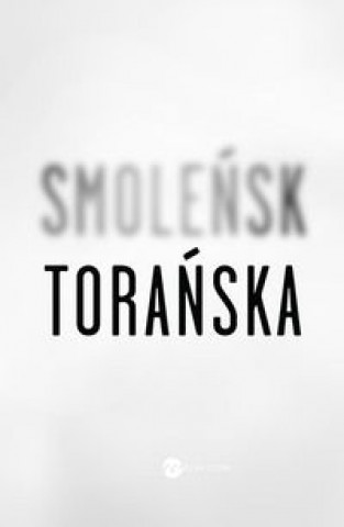 Książka Smolensk Teresa Toranska