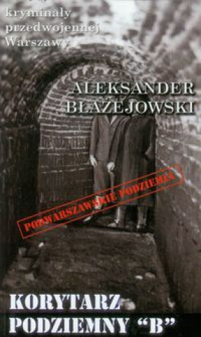 Könyv Korytarz podziemny B Aleksander Blazejowski