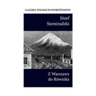 Libro Z Warszawy do Rownika Jozef Siemiradzki