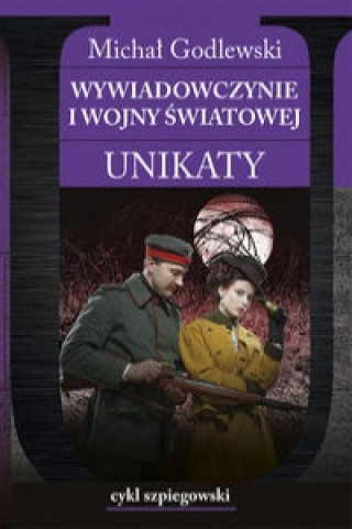 Knjiga Wywiadowczynie I wojny swiatowej Unikaty Michal Godlewski