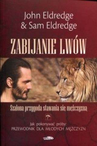 Knjiga Zabijanie lwow John Eldredge