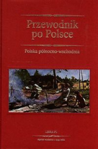 Kniha Przewodnik po Polsce Polska polnocno-wschodnia 