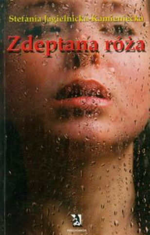 Buch Zdeptana roza Stefan Jagielnicka-Kamieniecka